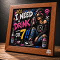 I Need A Drink… Or 7!! – Street Edition