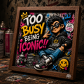 Too Busy Being Iconic-Street Edition