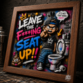 Keep the F***ing Seat Up- Street Edition